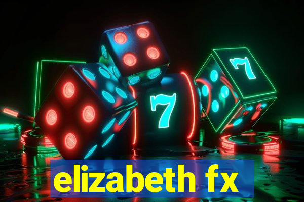 elizabeth fx